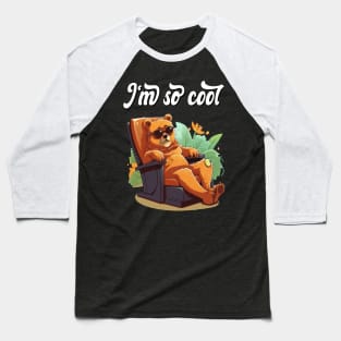 Funny Bear relaxing, I'm so cool Baseball T-Shirt